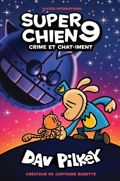 Super Chien T.09 - Crime et chat-iment  | Pilkey, Dav