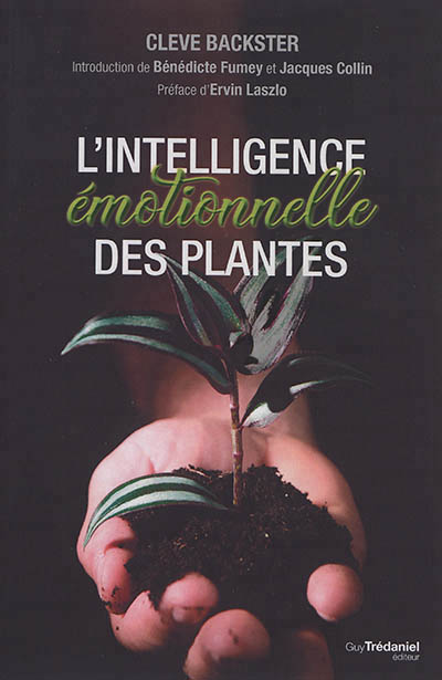 L'intelligence émotionnelle des plantes | Backster, Cleve