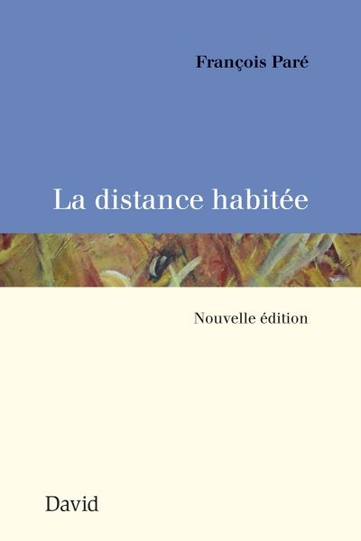 distance habitée (La) | Paré, François