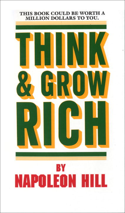 Think and Grow Rich : This Book Could Be Worth a Million Dollars to You | Hill, Napoleon