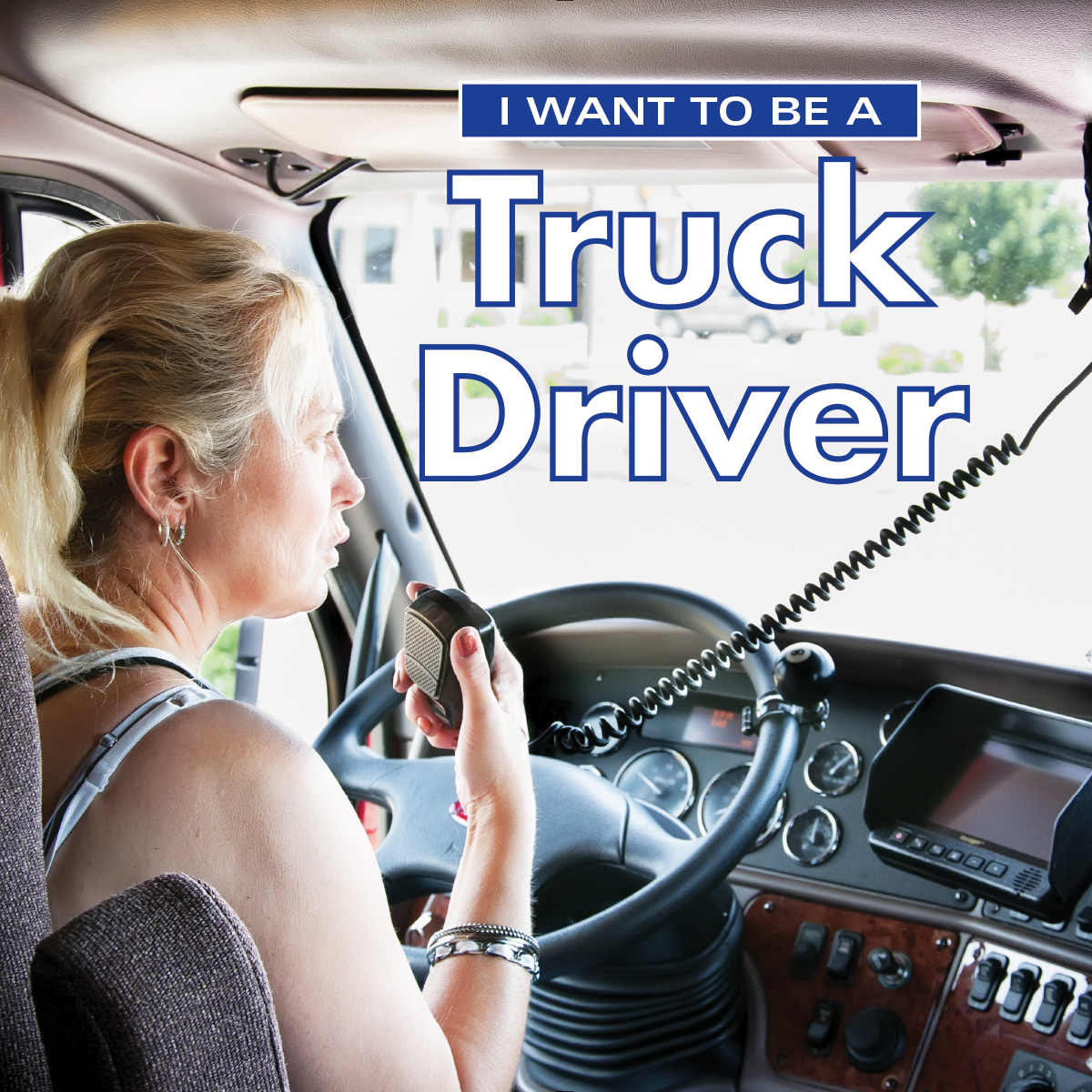 I Want to Be a Truck Driver | Liebman, Dan