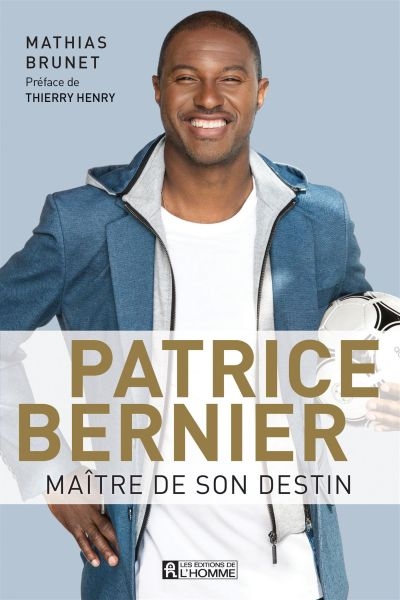 Patrice Bernier, maître de son destin  | Brunet, Mathias