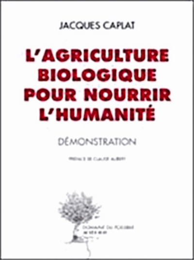 L'agriculture biologique pour nourrir l'humanité | Caplat, Jacques