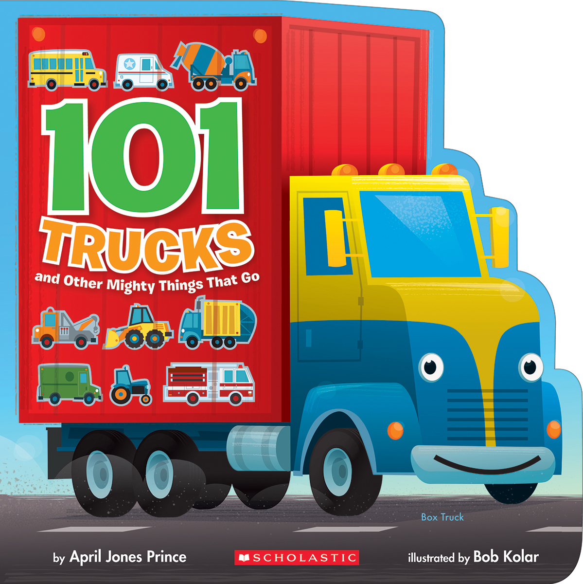 101 Trucks: And Other Mighty Things That Go : null | Prince, April Jones