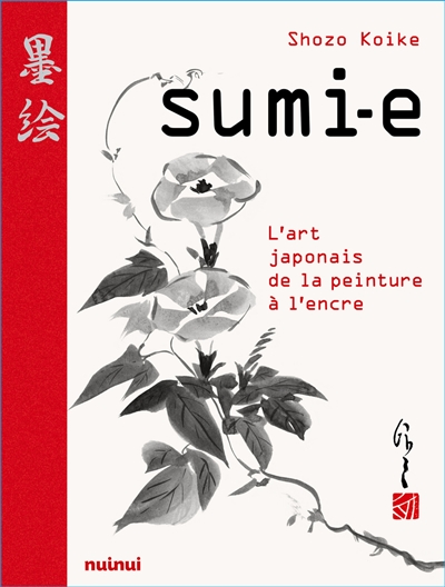 Sumi-e : l'art japonais de la peinture à l'encre | Koike, Shozo
