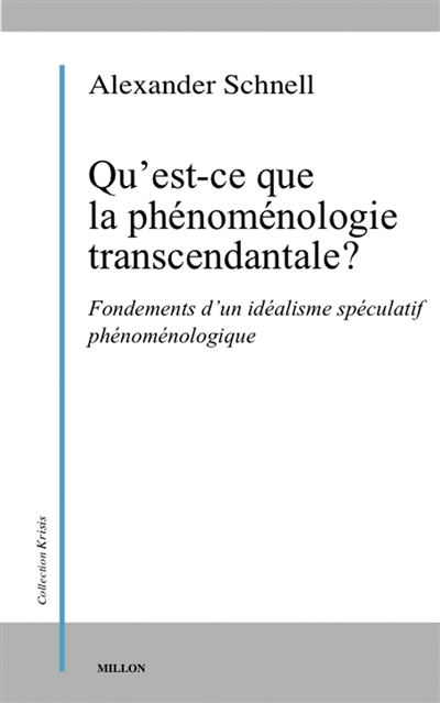 Qu'est-ce que la phénoménologie transcendantale ? | Schnell, Alexander