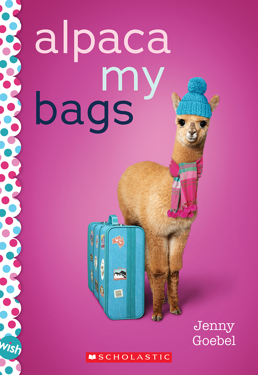 Alpaca My Bags : A Wish Novel | Goebel, Jenny
