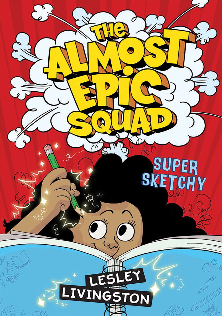 The Almost Epic Squad: Super Sketchy | Livingston, Lesley