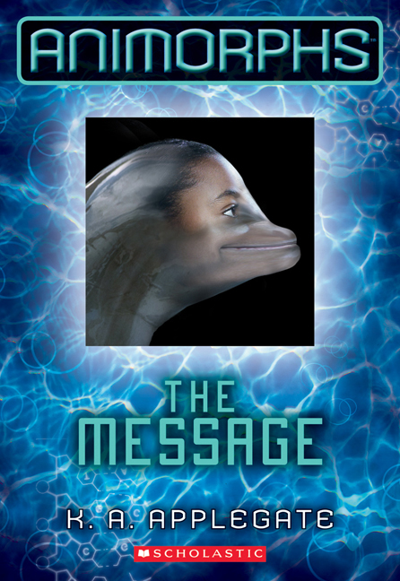 Animorphs T.04 - The Message  | Applegate, K. A.