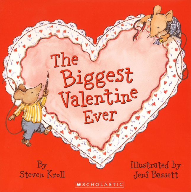 The Biggest Valentine Ever | Kroll, Steven