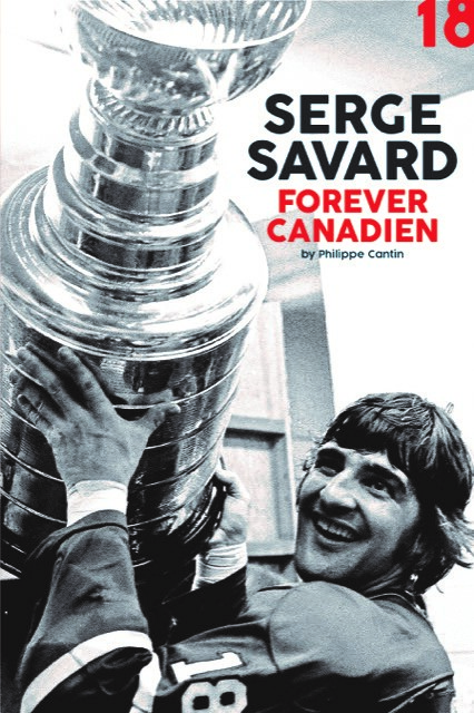 Serge Savard : Forever Candien | Philippe, Cantin