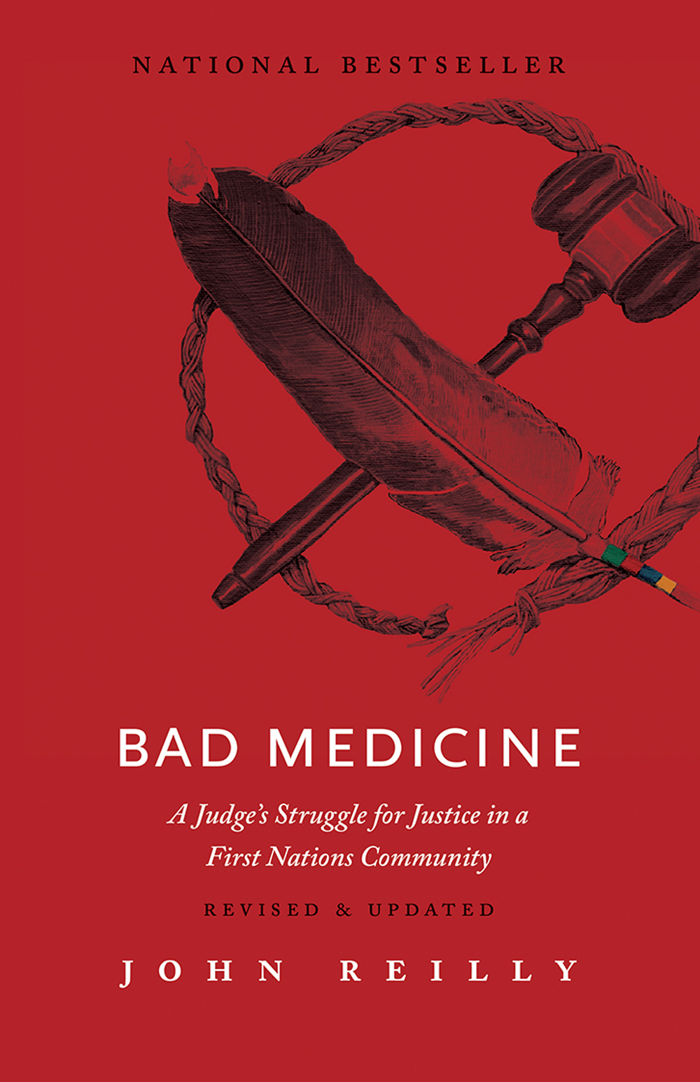 Bad Medicine - Revised & Updated : A Judge’s Struggle for Justice in a First Nations Community – Revised & Updated | Reilly, John
