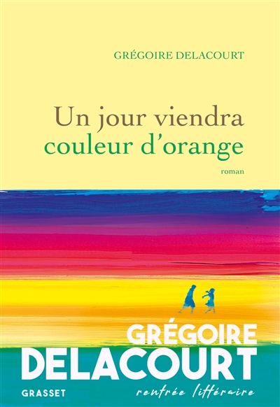 Un jour viendra couleur d'orange | Delacourt, Grégoire