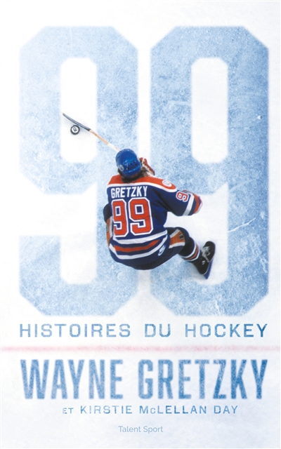 99 histoires de hockey | Gretzky, Wayne