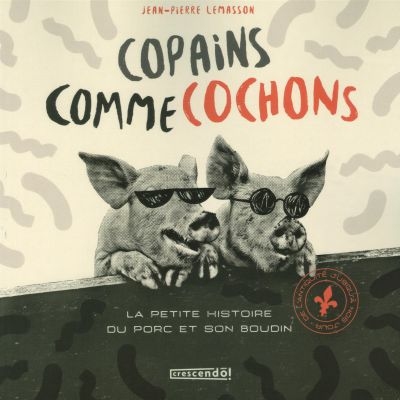Copains comme cochons  | Lemasson, Jean-Pierre