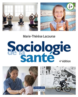 Sociologie de la santé 4e édition | Lacourse, Marie-Thérèse