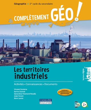 Complètement GÉO, 2e secondaire - Les territoires industriels  | 
