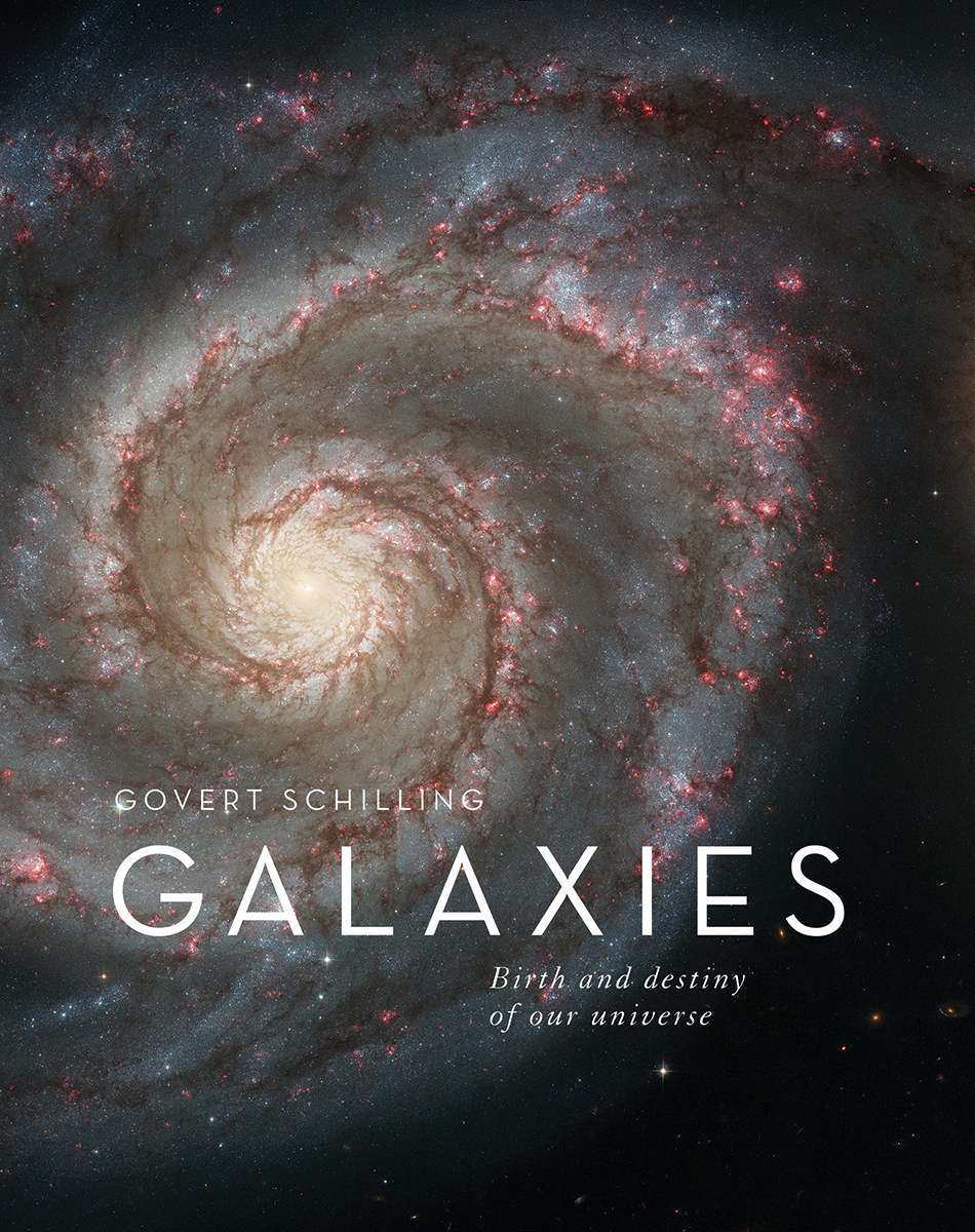 Galaxies : Birth and Destiny of Our Universe | Schilling, Govert