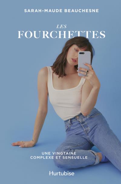 Fourchettes (Les) : une vingtaine complexe et sensuelle | Beauchesne, Sarah-Maude