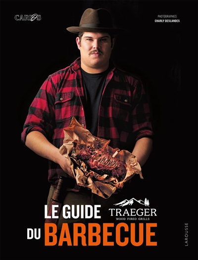 guide Traeger du barbecue (Le) | Bear, Carlos