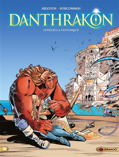 Danthrakon T.02 - Lyreleï la fantasque | Arleston, Christophe