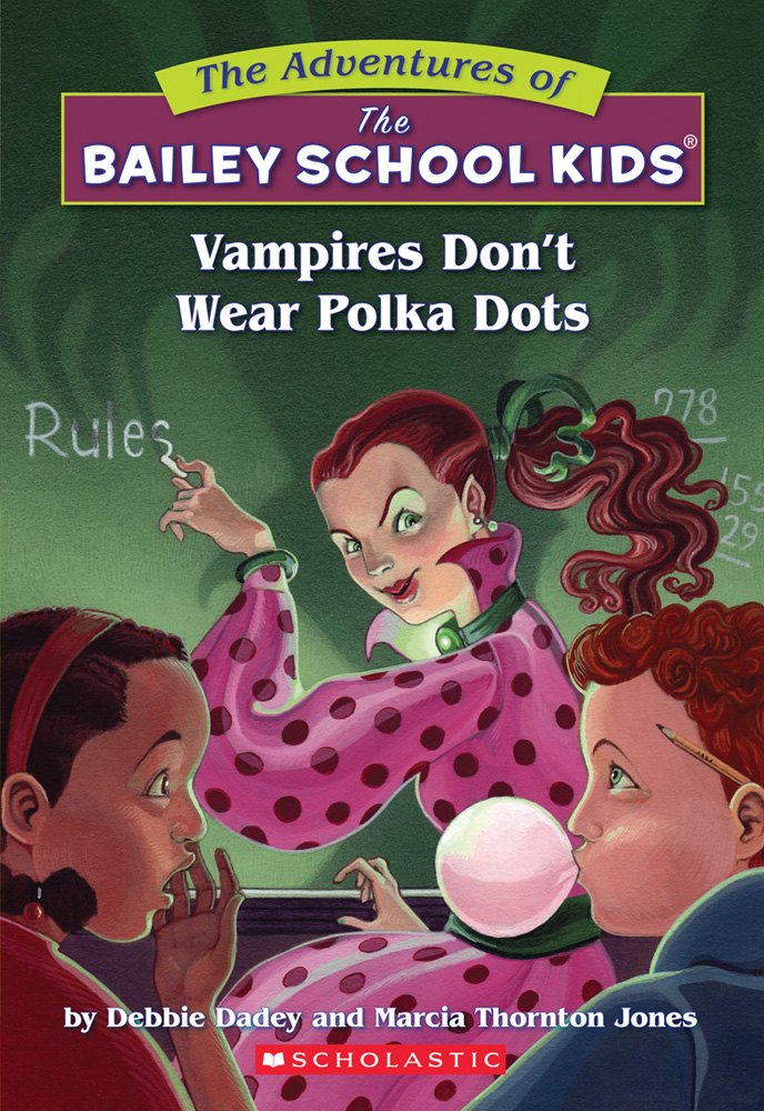 The Adventures of the Bailey School Kids T.01 - Vampires Don't Wear Polka Dots : Vampires Don't Wear Polka Dots | Thornton Jones, Marcia