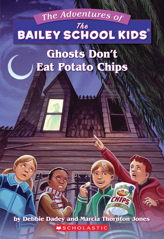 The Adventures of the Bailey School Kids T.05 - Ghosts Don't Eat Potato Chips : Ghosts Don't Eat Potato Chips | Thornton Jones, Marcia