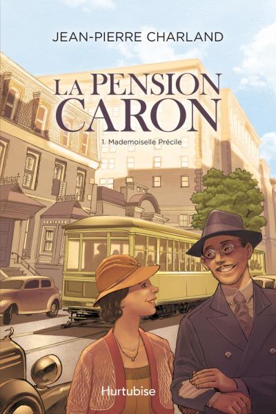 La pension Caron T.01 - Mademoiselle Précile  | Charland, Jean-Pierre