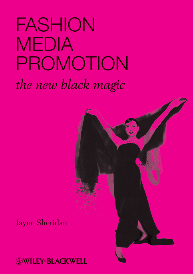 Fashion, Media, Promotion : The New Black Magic | Sheridan, Jayne