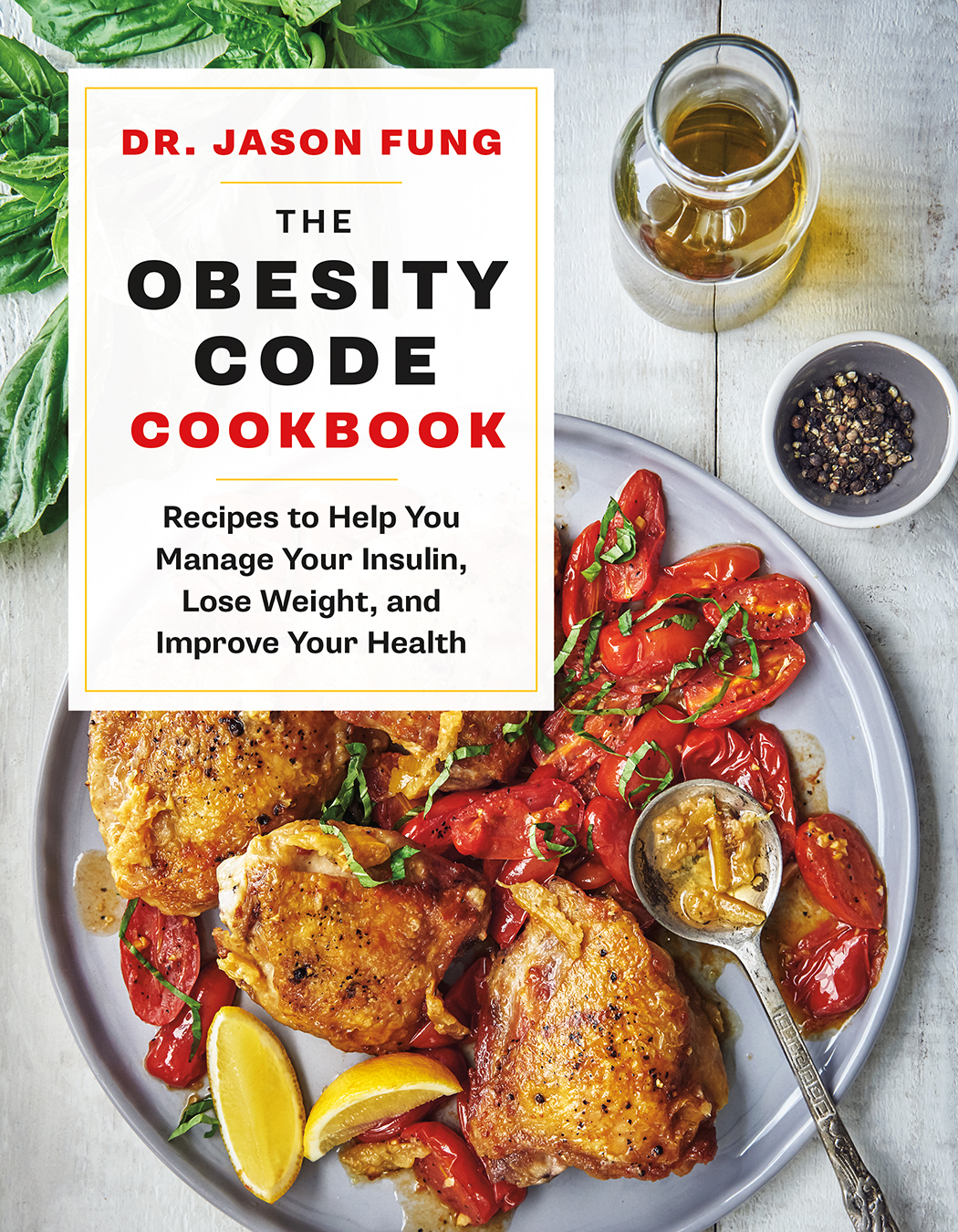The Obesity Code Cookbook : Recipes to Help You Manage Insulin, Lose Weight, and Improve Your Health | Fung, Jason