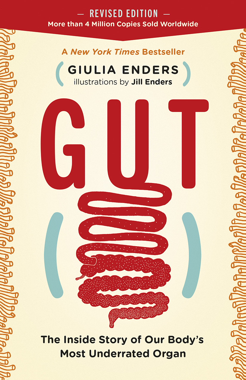 Gut : The Inside Story of Our Body's Most Underrated Organ (Revised Edition) | Enders, Giulia