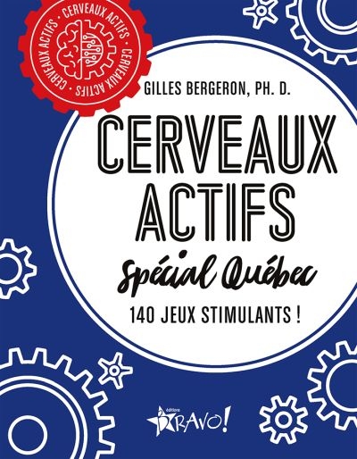 Cerveaux actifs - Spécial Québec  | Bergeron, Gilles