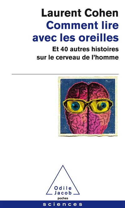 Comment lire avec les oreilles : et 40 autres histoires sur le cerveau de l'homme | Cohen, Laurent