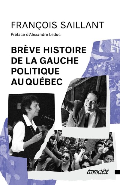 Brève histoire de la gauche politique au Québec  | Saillant, François