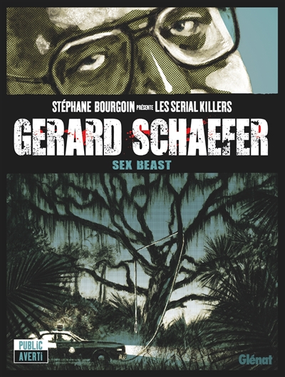 Serial killers - Gerard Schaefer : sex beast | Morvan, Jean-David