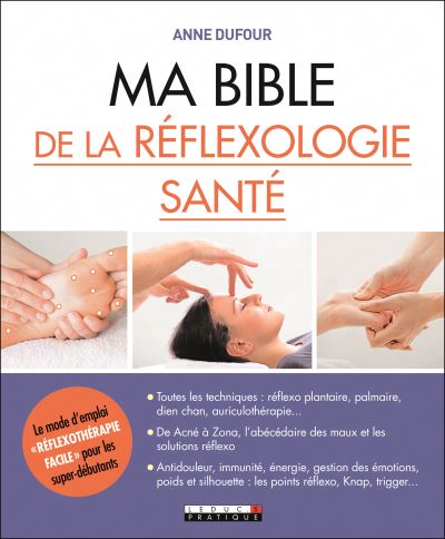 Ma bible de la réflexologie santé | Dufour, Anne