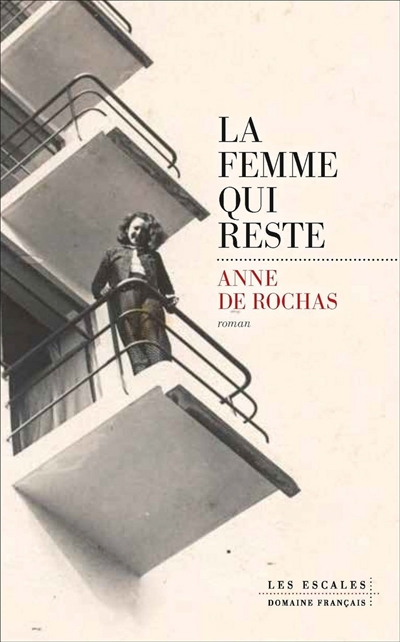 femme qui reste (La) | Rochas, Anne de