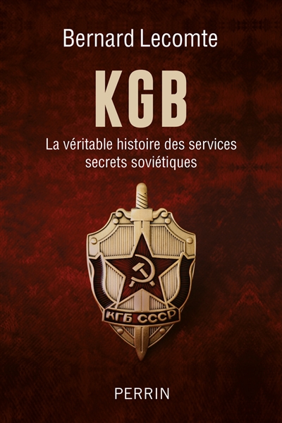 KGB - La véritable histoire des services secrets soviétiques | Lecomte, Bernard