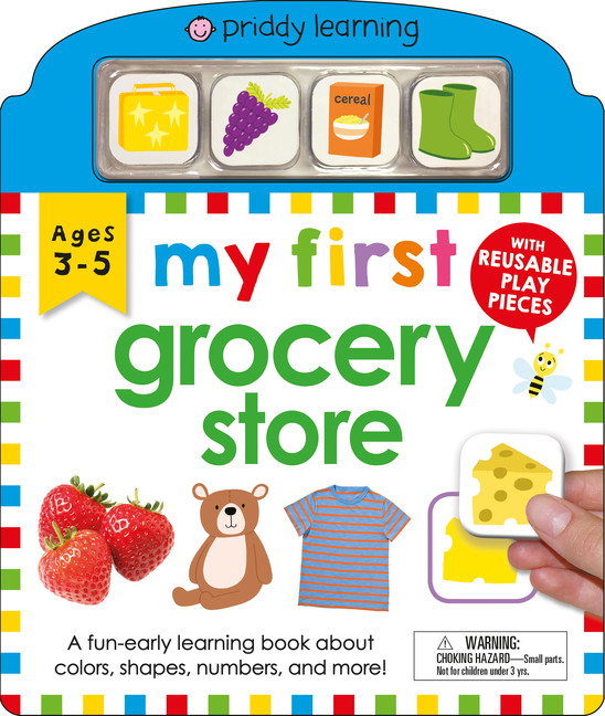 My First Play and Learn: Grocery Store : A Fun Early Learning Book with Reusable Play Pieces | Priddy, Roger