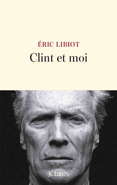 Clint et moi | Libiot, Eric
