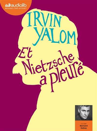 Audio - Et Nietzsche a pleuré | Yalom, Irvin D.
