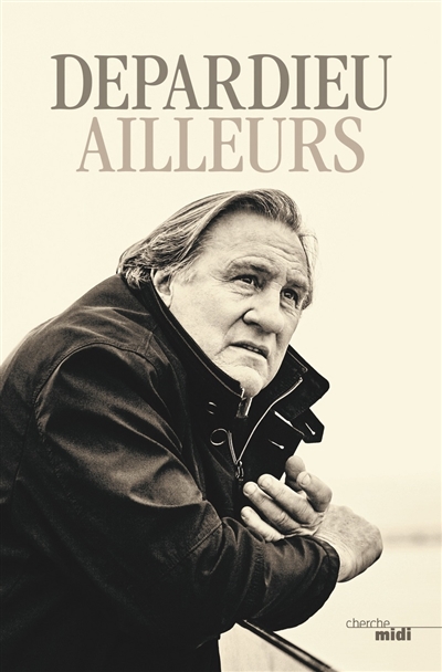 Ailleurs | Depardieu, Gérard