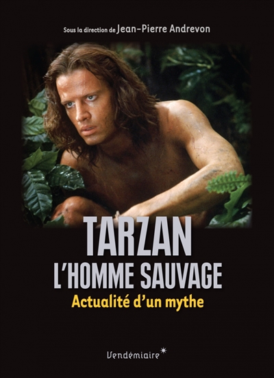 Tarzan, l'homme sauvage : actualité d'un mythe | 