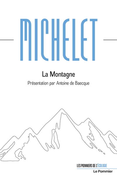 Les pionniers de l'écologie - La montagne  | Michelet, Jules