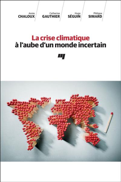 La crise climatique à l'aube d'un monde incertain | Chaloux, Annie et Gauthier, Catherine 