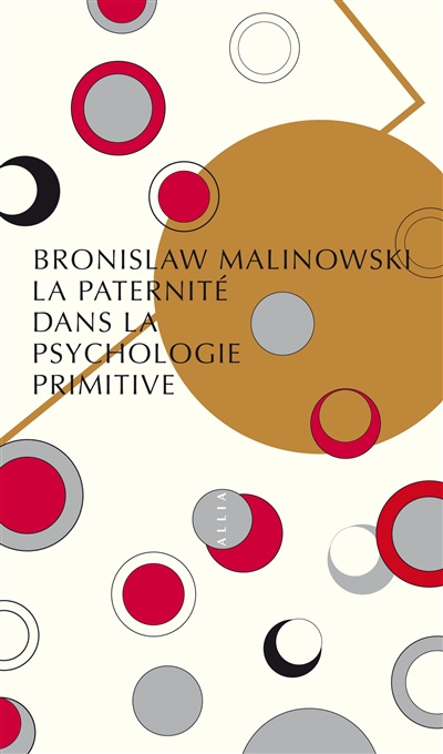 paternité dans la psychologie primitive (La) | Malinowski, Bronislaw