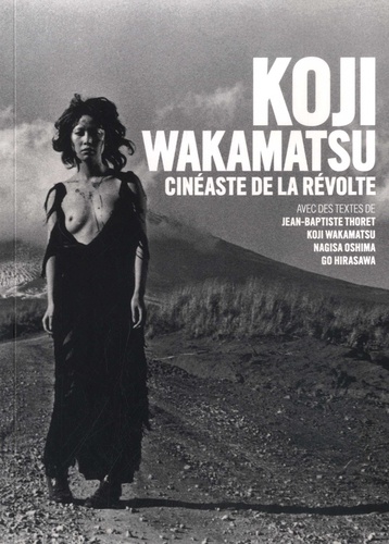 Koji Wakamatsu, cinéaste de la révolte | 