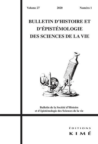 Bulletin d'histoire et d'épistémologie des sciences de la vie, n° 27-1 | 