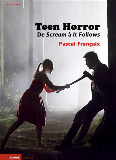 Teen horror : de Scream à It follows | Françaix, Pascal