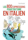 800 expressions pour tout dire en italien | Musitelli, Pierre